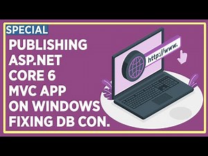 How to Publish an ASP .NET Core 6 Website / APP on a Windows OS and Fix Database Connection Problem