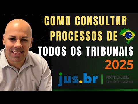 HOW TO CHECK LEGAL PROCESSES THROUGHOUT BRAZIL 2025 - JUS.BR