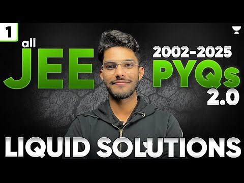 All JEE Main PYQs (2002 - 2025) - LIQUID SOLUTIONS | PYQ Series 2.0 | Gaurav Singh Sir | Part-1
