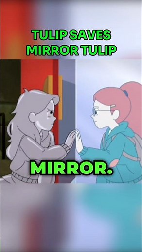 TULIP SAVES MIRROR TULIP(Infinity train S1)