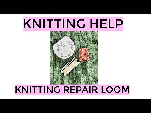 Knitting Help - Knitting Repair Loom