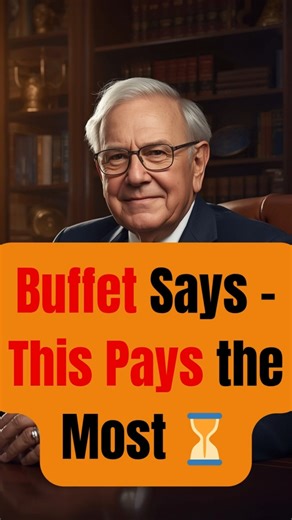 Warren Buffett Said: THIS Pays the Most ⏳