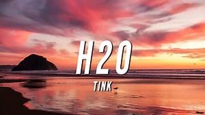 Tink - H20 (Lyrics)