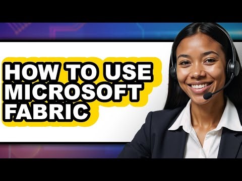 How to Use Microsoft Fabric - Step by Step