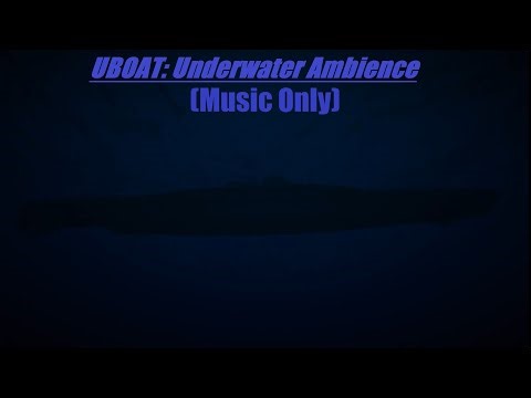 UBOAT: Underwater Ambience 1 Hour (Music only)