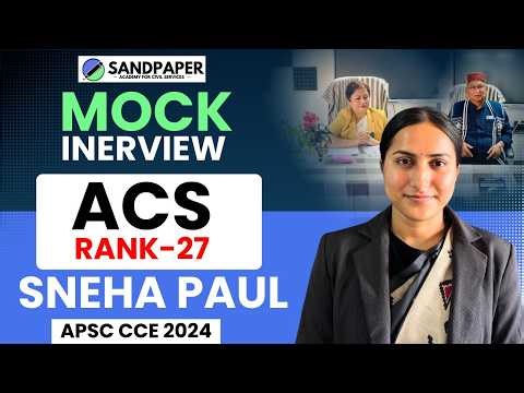 APSC Mock Interview | ACS Rank 27 Sneha Paul | Real Board Simulation | Sandpaper APSC