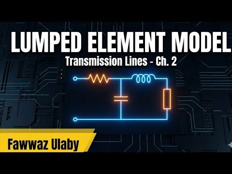 Ch2 2 TL Lumped Element Circuit Model Fawwaz Ulabay