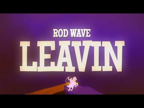Rod Wave - Leavin (Lyrics)