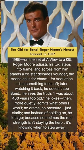 Too Old for Bond: Roger Moore’s Honest Farewell to 007