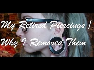 My Retired Piercings / Why I Removed Them.