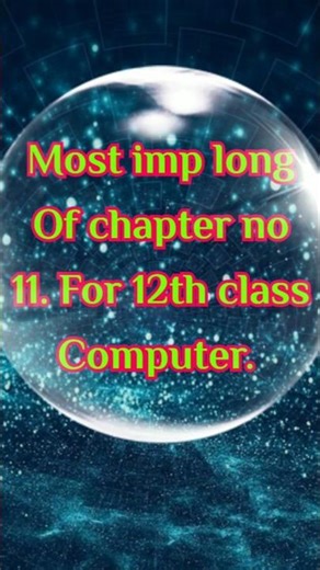 most imp long of chapter no 11 for 2nd year computer.