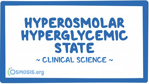Hyperosmolar hyperglycemic state: Video & Meaning | Osmosis