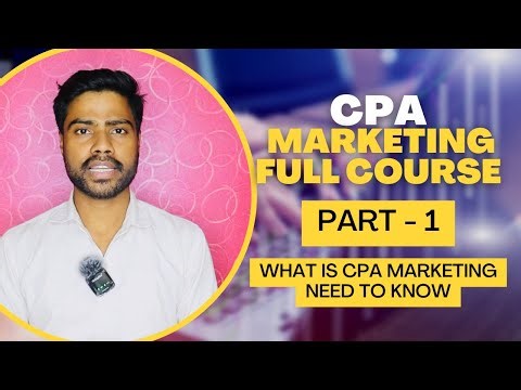CPA Marketing Full Course | Part 1 | What is CPA Marketing | Affiliate Marketing Course