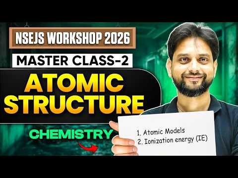 NSEJS Workshop 2026 🔥 Masterclass on Basic Atomic Structure