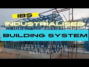 IBS | INDUSTRIALISED BUILDING SYSTEM | SISTEM BINAAN BERINDUSTRI