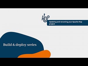Build & deploy 8: Updating and rerunning your Apache Hop project
