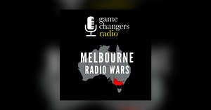 Introducing Game Changers: Melbourne Radio Wars - Game Changers Radio