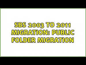SBS 2003 to 2011 Migration: Public Folder Migration