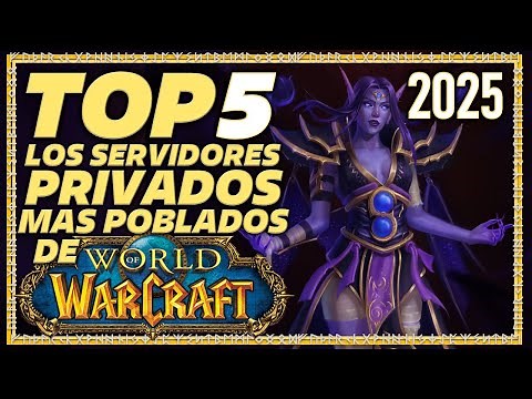 Top 5 Most Populated Private Servers in World of Warcraft 2025!