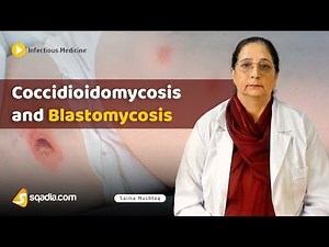 Coccidioidomycosis and Blastomycosis | Internal Medicine Infectious Disease | Introduction