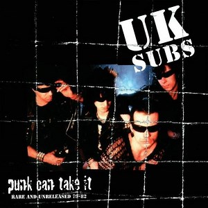 UK Subs - Punk Can Take It (Rare And Unreleased 79-82)