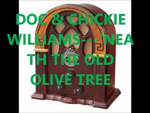 DOC & CHICKIE WILLIAMS 'NEATH THE OLD OLIVE TREE GOSPEL