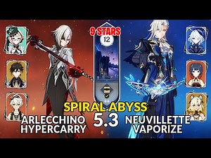 New 5.3 Spiral Abyss | Arlecchino Hypercarry Team and Neuvillette Vaporize | Genshin Impact Floor 12