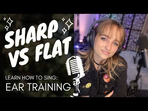 Sharp Vs Flat: Ear Training | Learn How To Sing!