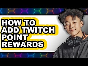 How to Add Twitch Point Rewards (full Guide)