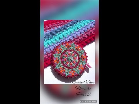 Beaded tape Measure Part 2