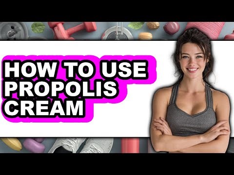How to Use Propolis Cream - Full Guide