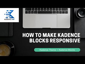 How to Make Kadence Blocks Responsive