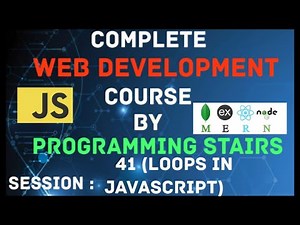 JavaScript Part-7 | Loops in JavaScript | FullStack using MERN STACK | Session-41
