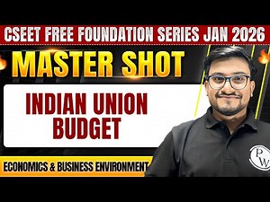 Indian Union Budget | Economics & Business Environment | CSEET Jan 2026