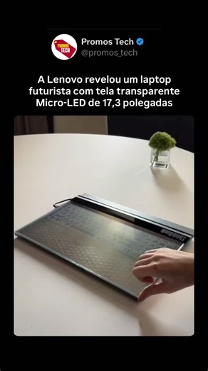 Promos Tech on Instagram: "Conceito de laptop transparente da Lenovo mostra o futuro da computação Durante o Mobile World Congress, a Lenovo apresentou um conceito futurista de laptop com uma tela Micro-LED transparente de 17,3 polegadas. Diferente dos notebooks convencionais, a tela transparente permite que os usuários enxerguem através do display enquanto interagem com conteúdos digitais sobrepostos. O conceito substitui o teclado físico por um sistema de entrada baseado em toque e projeção, d
