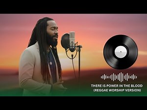 There Is Power in the Blood | Reggae Gospel Worship (Christian Hymn)