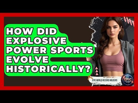 How Did Explosive Power Sports Evolve Historically? - Epic World Record Holders