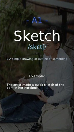 English Vocabulary: sketch | Meaning & Example | Level: A1