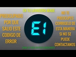 como quitar codigo de error e1 y qué significa LAVADORA MABE