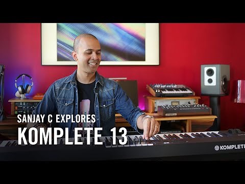 Sanjay C explores KOMPLETE 13 | Native Instruments