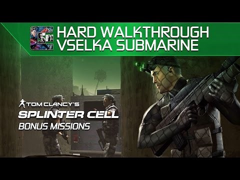 Splinter Cell: Stealth Walkthrough - HARD - Bonus Missions - #3 - Vselka Sub / BLOOPERS