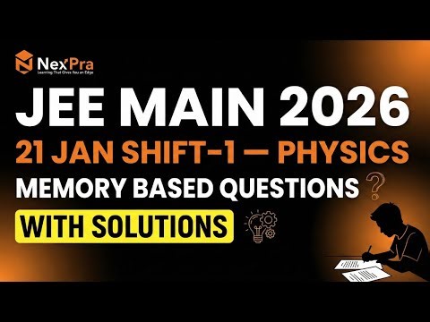 JEE Main 2026 21 January Shift-1 Physics Memory Based Questions with Solutions