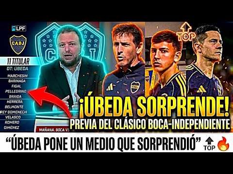 🔥¡ÚBEDA SORPRENDE EN EL XENEIZE!🔥La Formación de Boca Juniors vs Independiente ¿Acierto o Error?🔵🟡