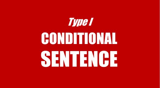 Câu điều kiện loại 1: Công thức, Cách dùng & Bài tập