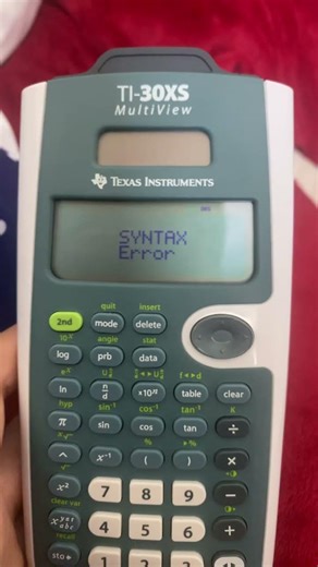 Texas Instruments ti 30xs multiview calculator syntax error & domain error