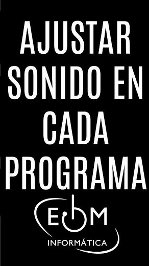CONFIGURAR EL VOLUMEN DE CADA PROGRAMA EN WINDOWS 11
