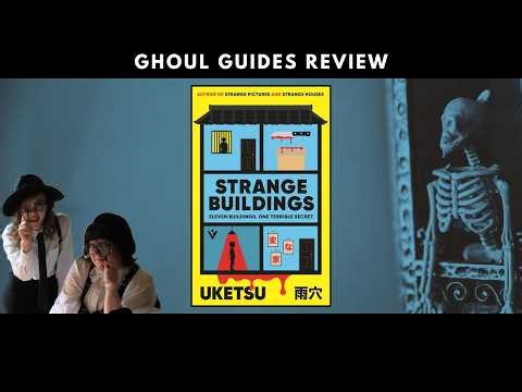 REVIEW: Uketsu's Strange Buildings | Ghoul Guides Association