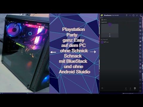 Playstation Party ganz einfach auf PC mit Bluestack OHNE Konsole