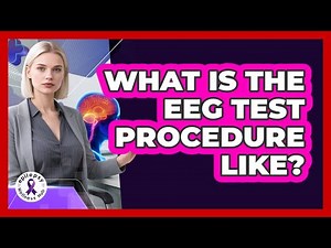 What Is The EEG Test Procedure Like?