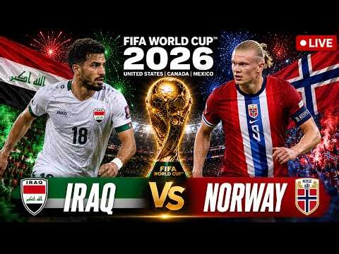 FIFA World Cup 2026 LIVE | Iraq vs Norway LIVE | IRQ vs NOR LIVE Score & Fan Reactions